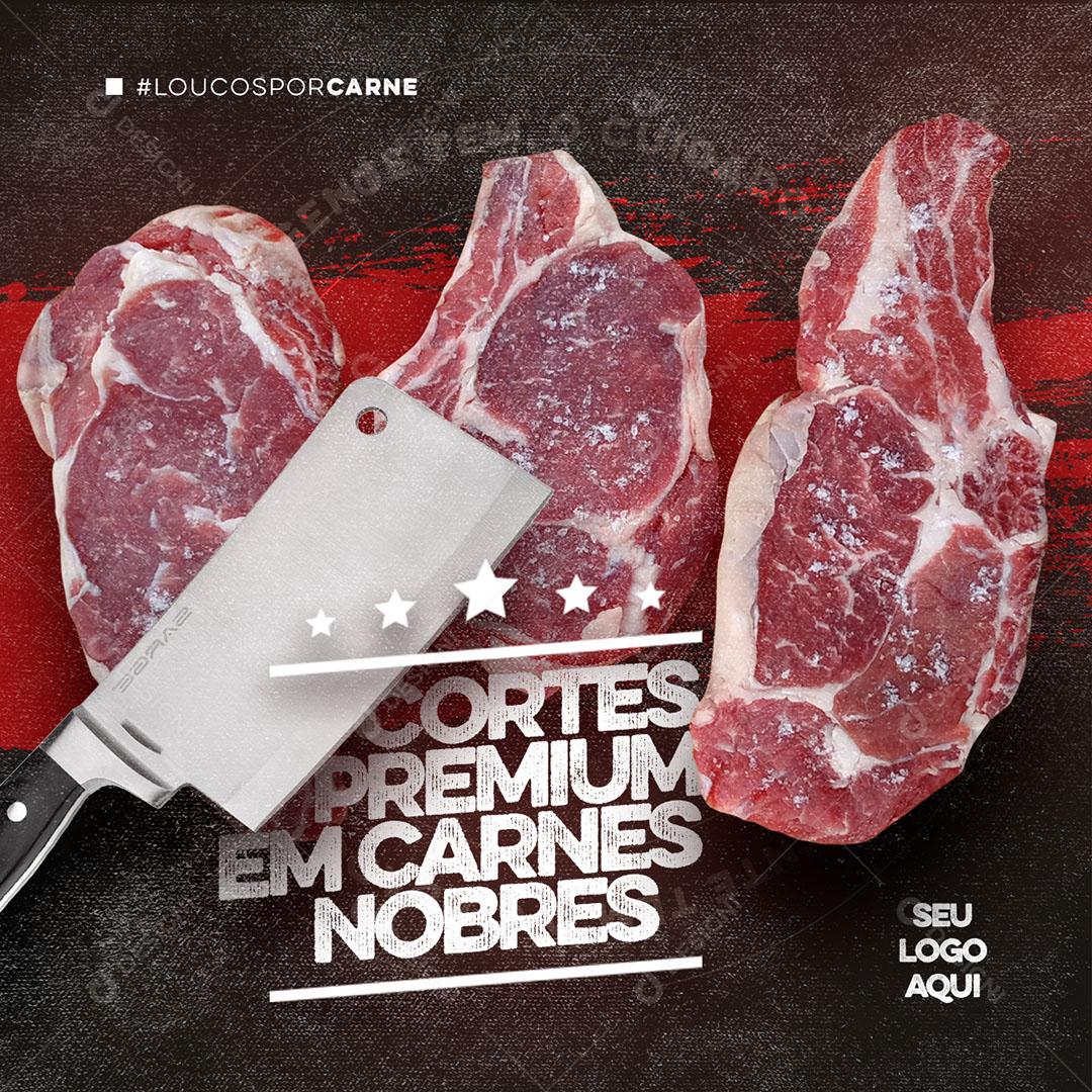 Post Feed Açougue Cortes Premium Em Carnes Nobres Social Media Psd Editável Download Designi 6197