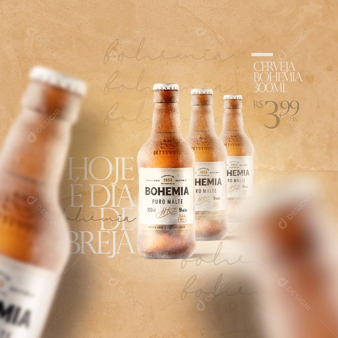 Hoje É Dia de Breja Cerveja Bohemia Social Media PSD Editável