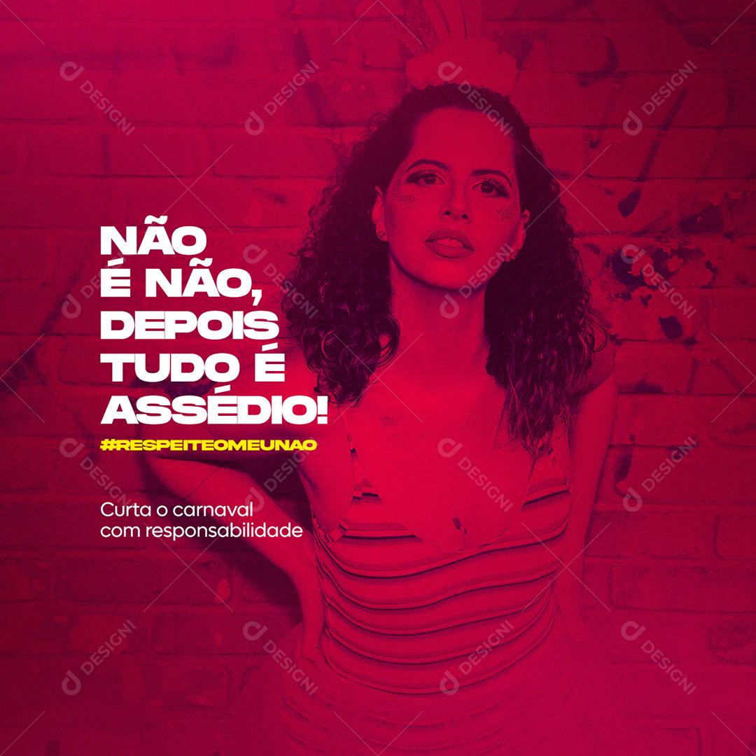 Social Media Não é Não Depois Tudo é Assédio PSD Editável