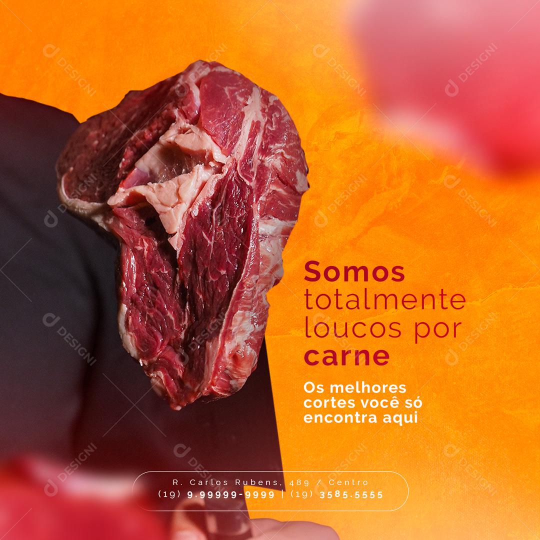 Social Media Somos Totalmente Loucos Por Carne Açougue Psd Editável Download Designi 2542