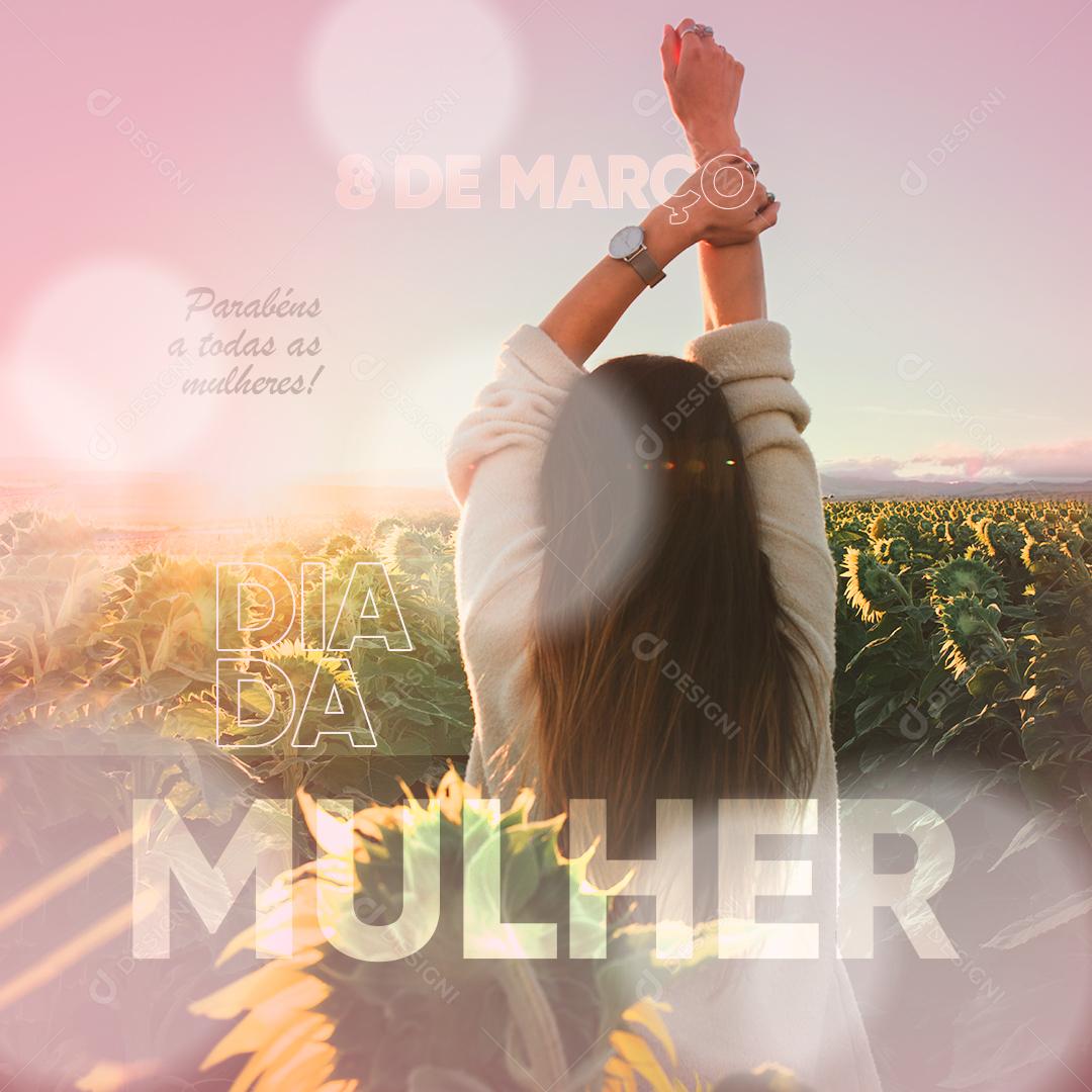 Dia da Mulher - 8 de Março Parabéns a Todas as Mulheres Social Media PSD Editável