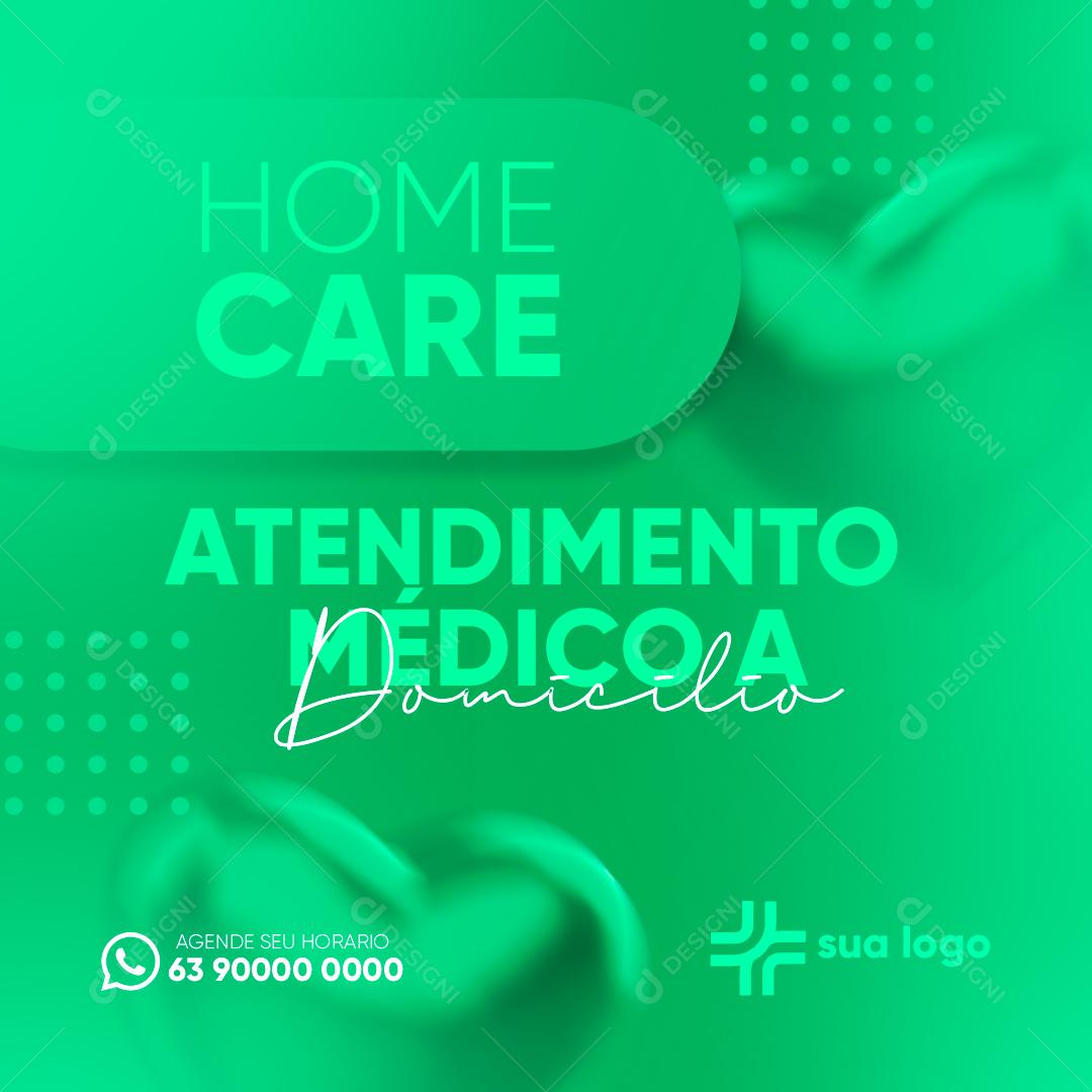 Social Media Clínica Médica Atendimento Médico a Domicílio Home Care PSD Editável