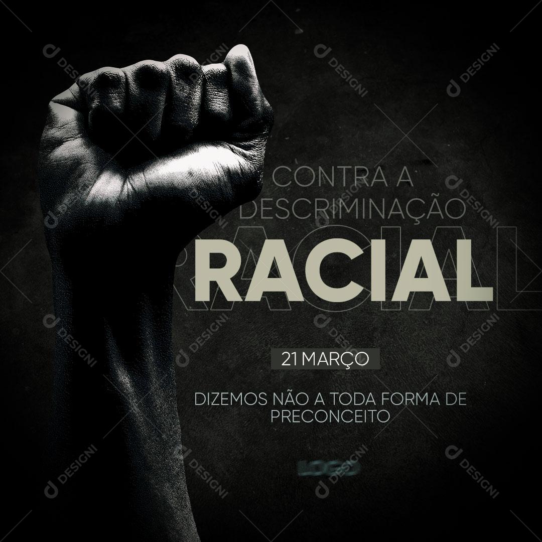 Post Dia Internacional Contra a Discriminação Racial 21 de Março Não ao Preconceito Social Media PSD Editável