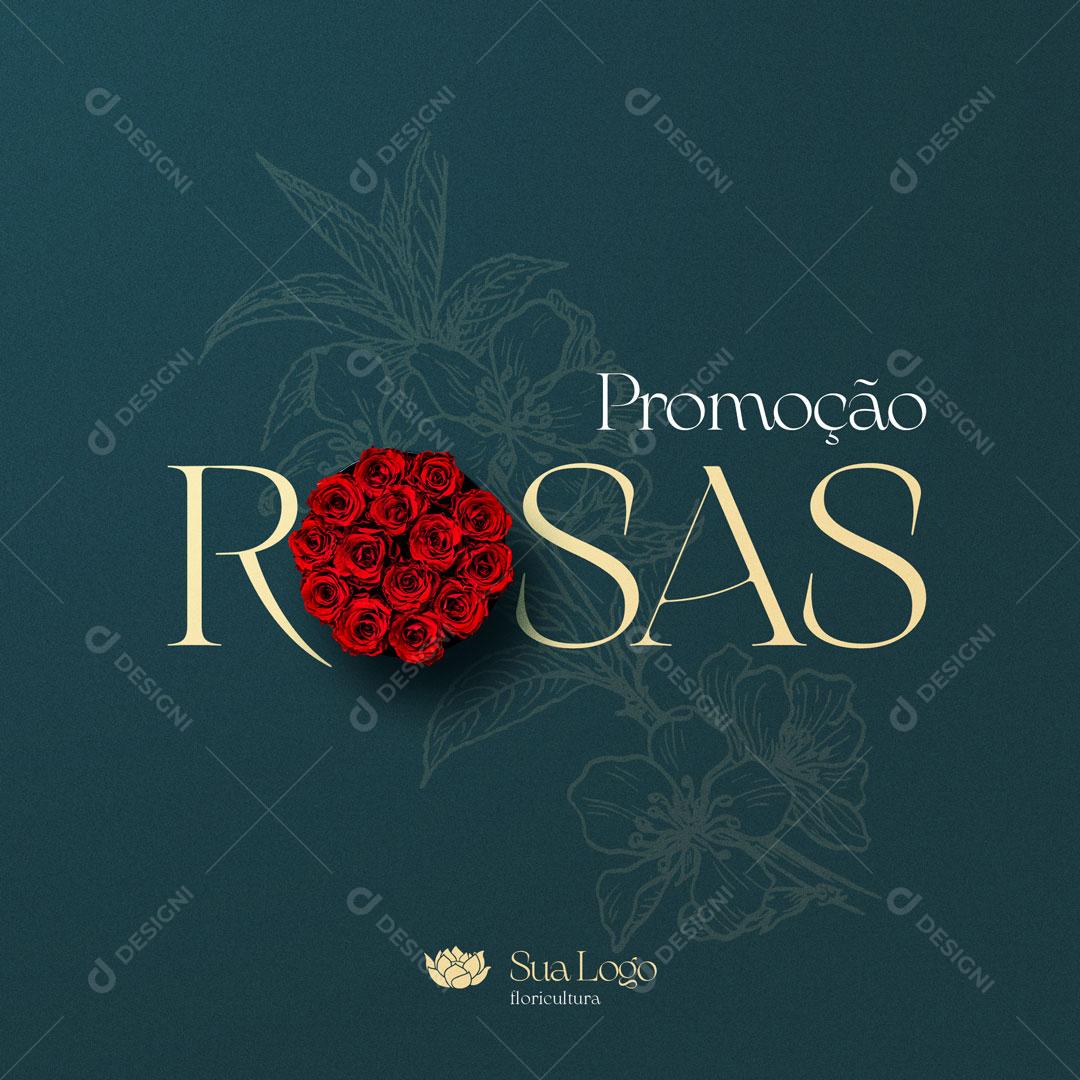 Social Media Floricultura Promoção de Rosas Comercial PSD Editável