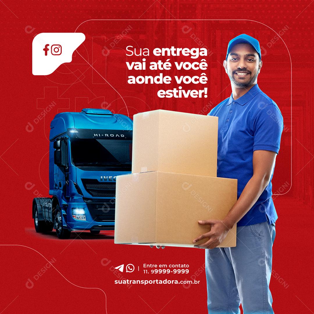 Social Media Sua entrega vai até você aonde você estiver Transportadora PSD Editável