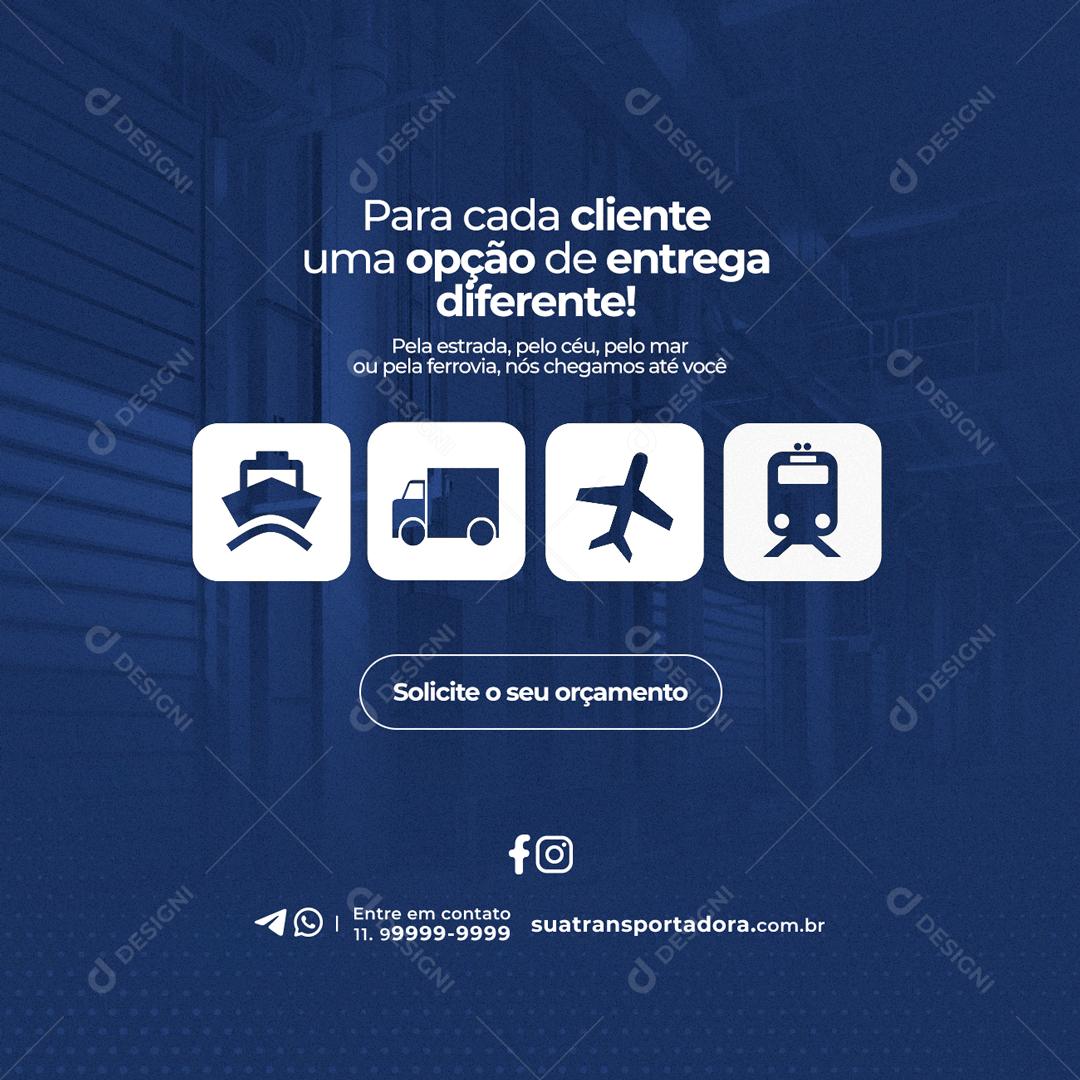 Social Media Para cada cliente uma opção de entrega Transportadora PSD Editável