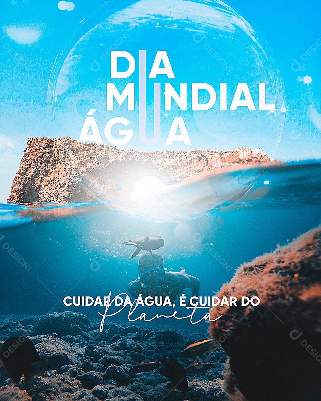 Social Media Cuidar da Água é Cuidar do Planeta Dia Mundial da Água 22 de Março  PSD Editável