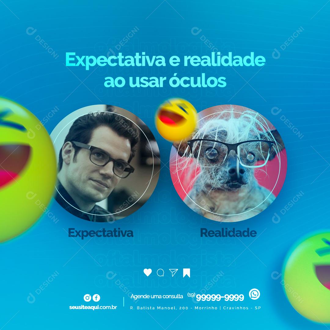 Social Media Expectativa e realidade ao usar óculos Oftalmologista PSD Editável