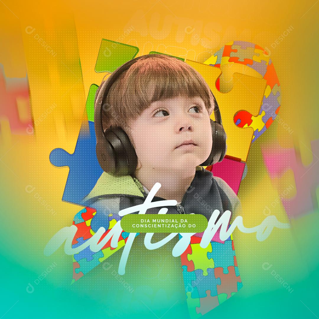 Social Media Dia Mundial da Conscientização do Autismo 2 De Abril PSD Editável