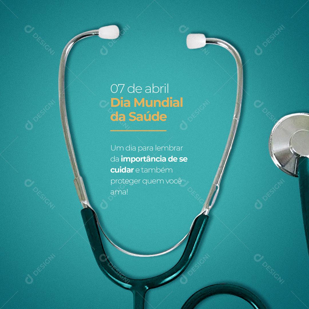 Social Media Dia Mundial Da Saúde 07 De Abril Importância de se Cuidar Saúde PSD Editável