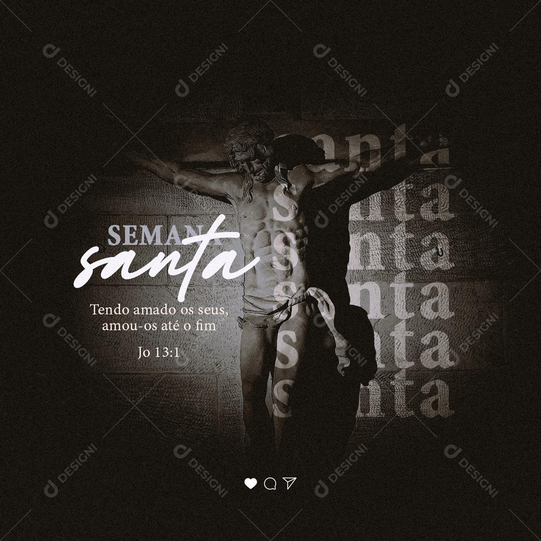 Social Media Semana Santa Having loved his own he loved them to the end Editable PSD