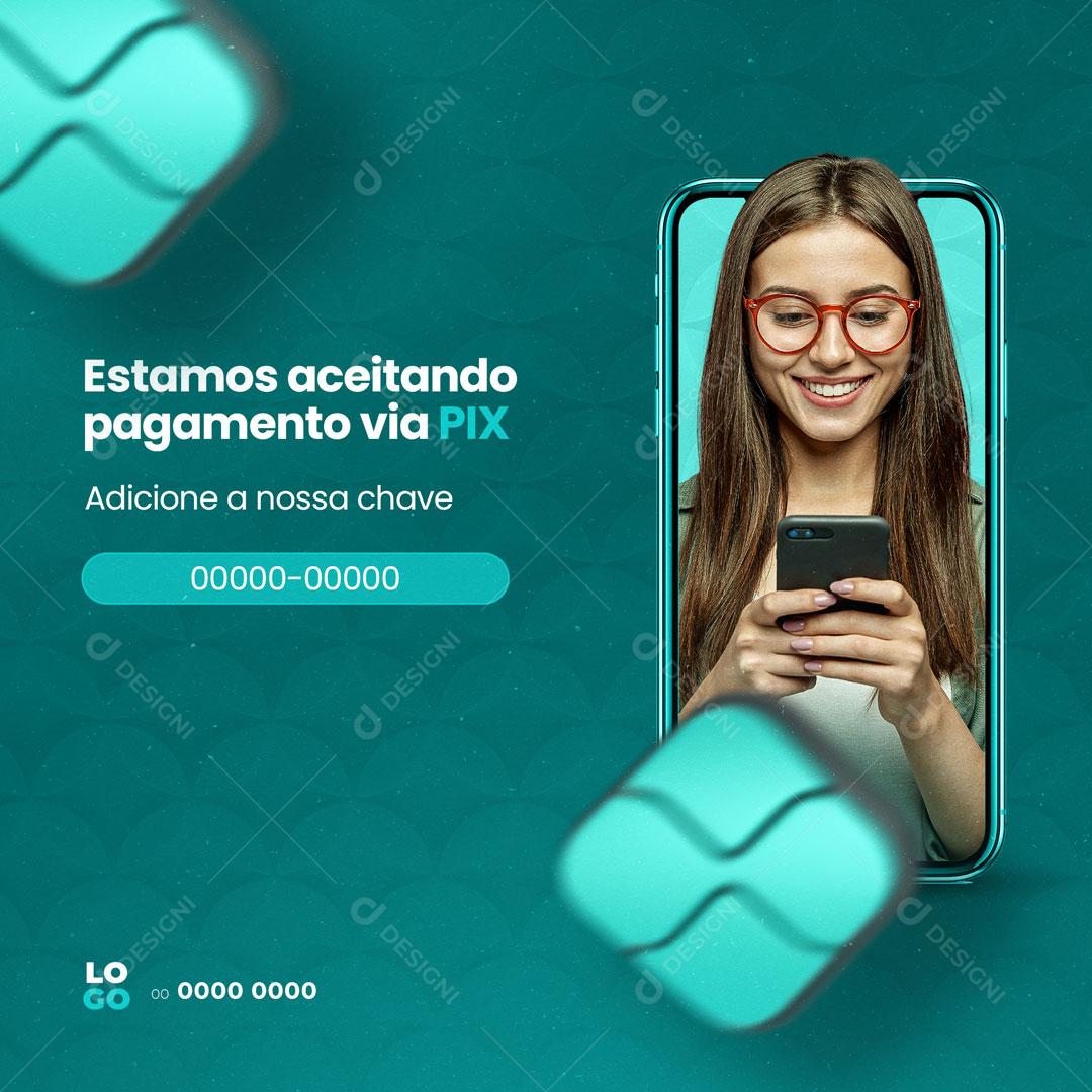 Estamos Aceitando Pagamento Via Pix Social Media PSD Editável