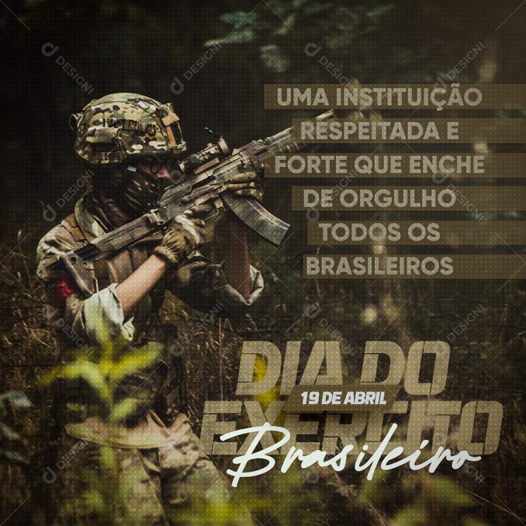 Post Dia do Exército Brasileiro 19 de Abril Uma Instituição Respeitada  Social Media PSD Editável