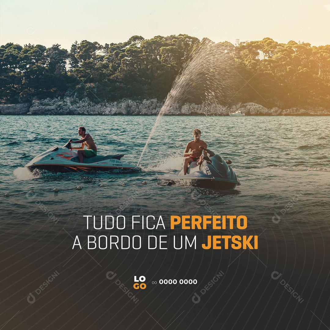 Tudo Fica Perfeito a Bordo de Um Jet Ski Social Media PSD Editável