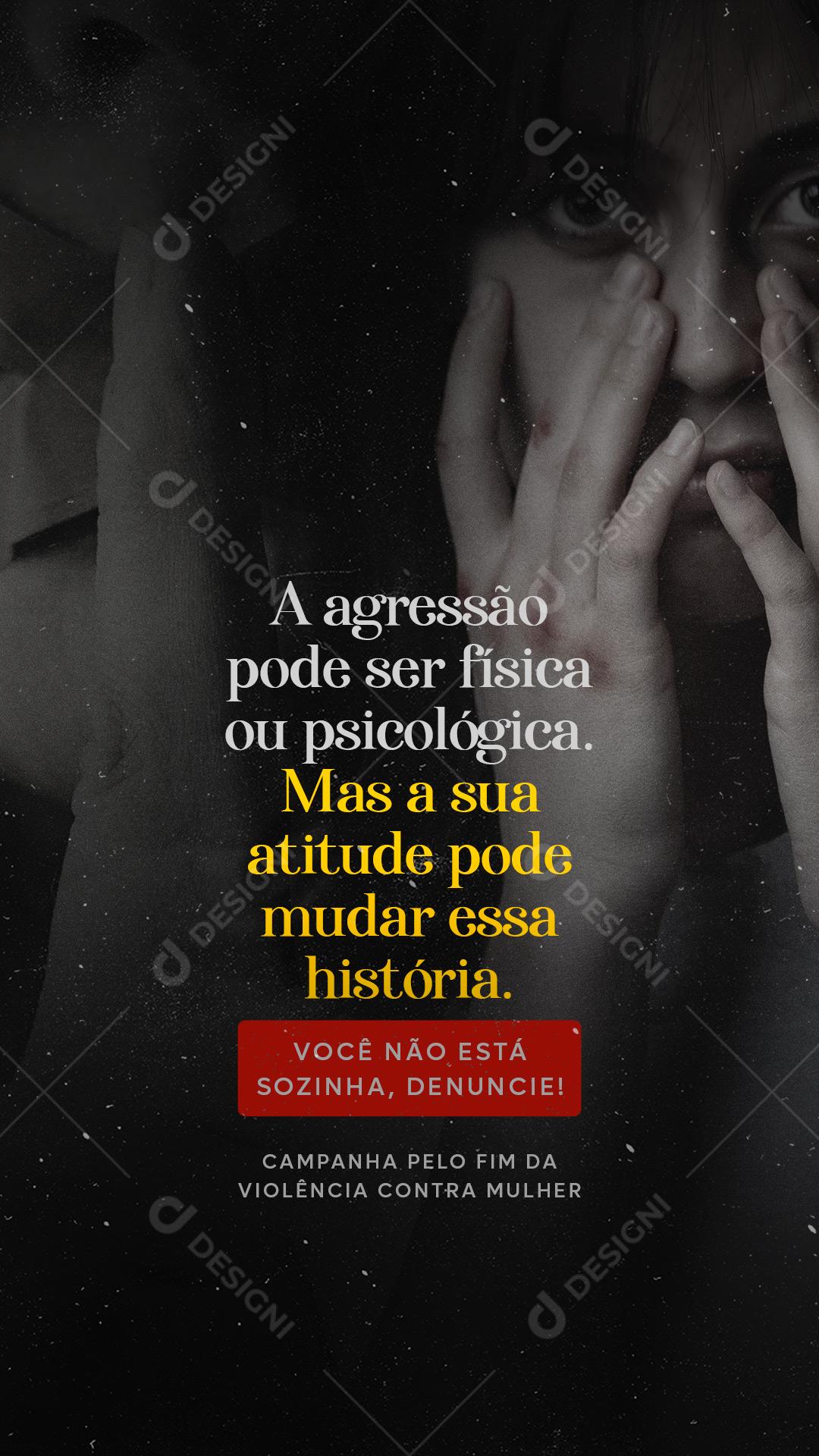 Story Agressão pode ser física ou psicológica Fim da Violência contra Mulher Social Media PSD Editável