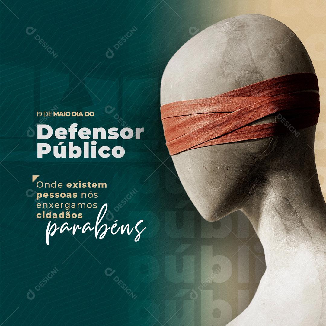 Social Media Onde Existem pessoas nós enxergamos cidadãos Dia do Defensor Público PSD Editável