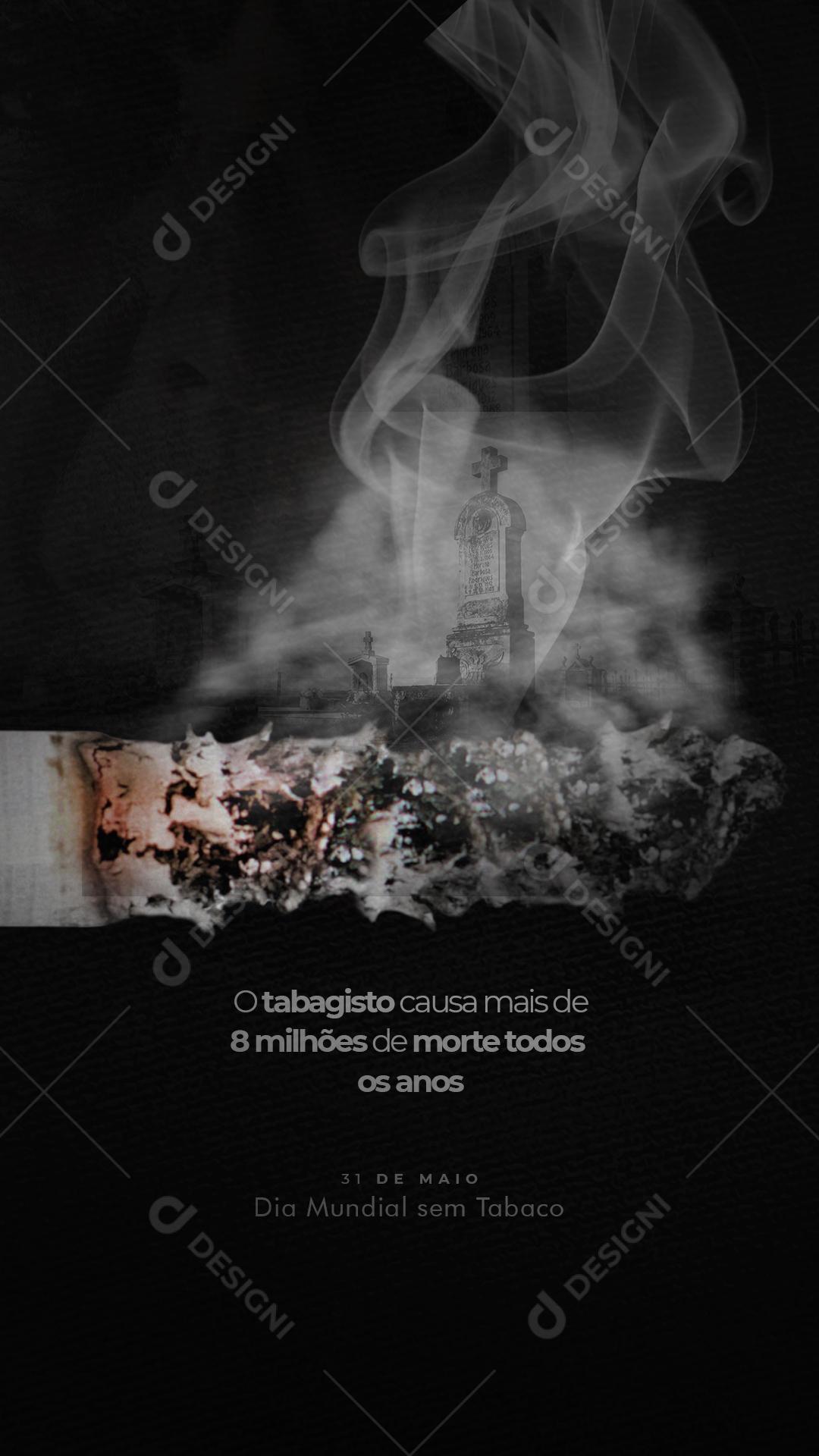 Story O tabagisto causa mais de 8 milhões de morte Dia Mundial sem Tabaco Social Media PSD Editável