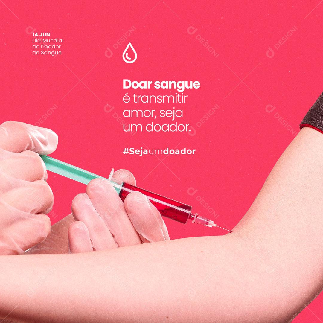 Donating Blood is Transmitting Love Be a Donor Blood Donor Day Social Media Editable PSD