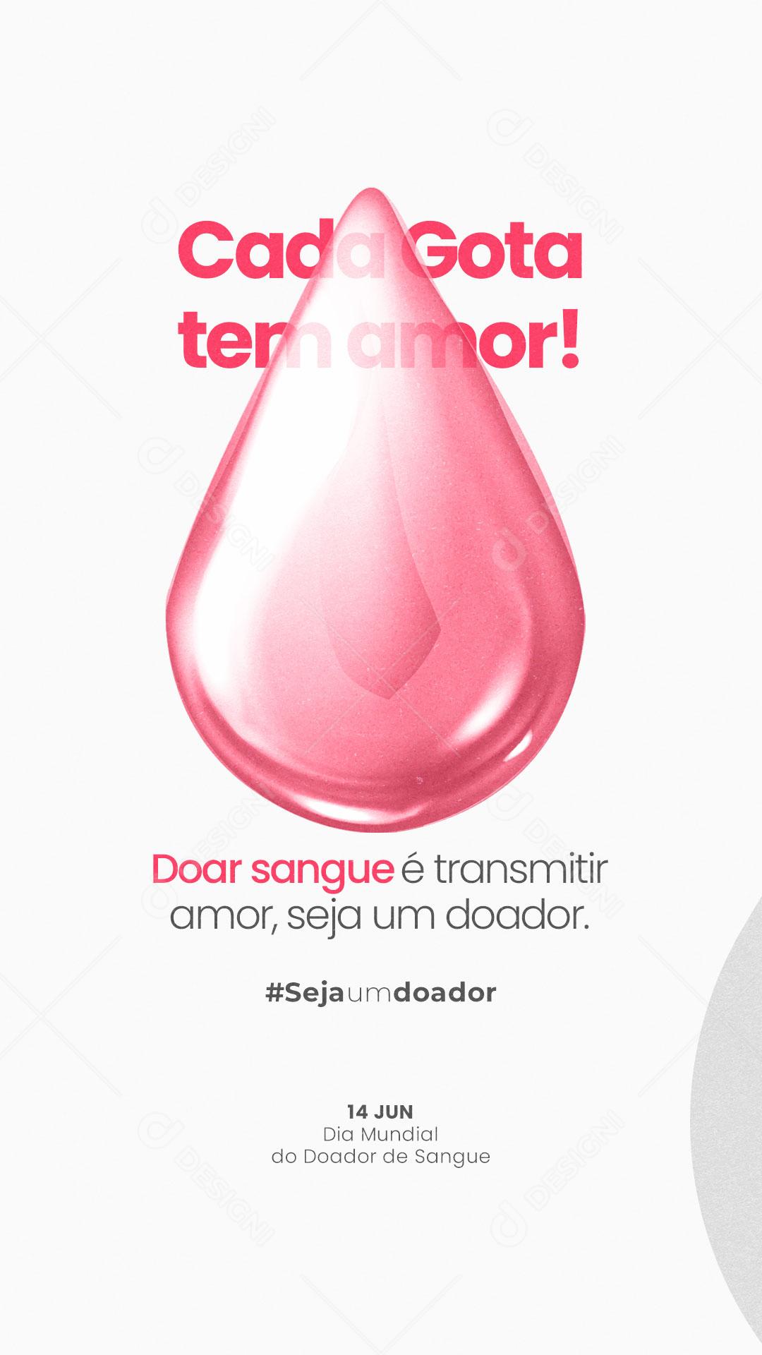 Story Dia do Doador de Sangue Doar Sangue é Transmitir Amor, Seja um Doador Social Media PSD Editável