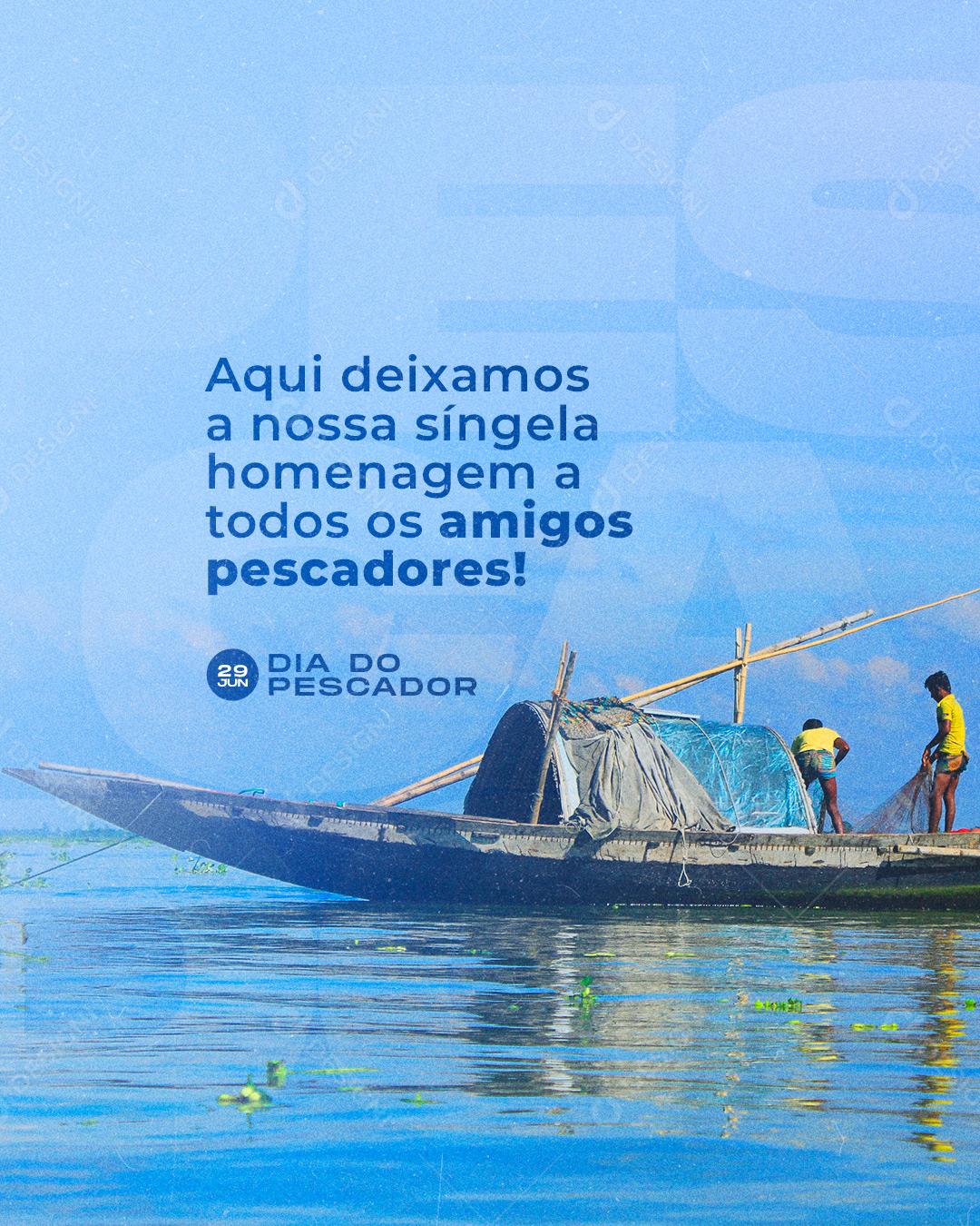 Social Media Aqui deixamos a nossa Síngela Homenagem Dia do Pescador PSD Editável