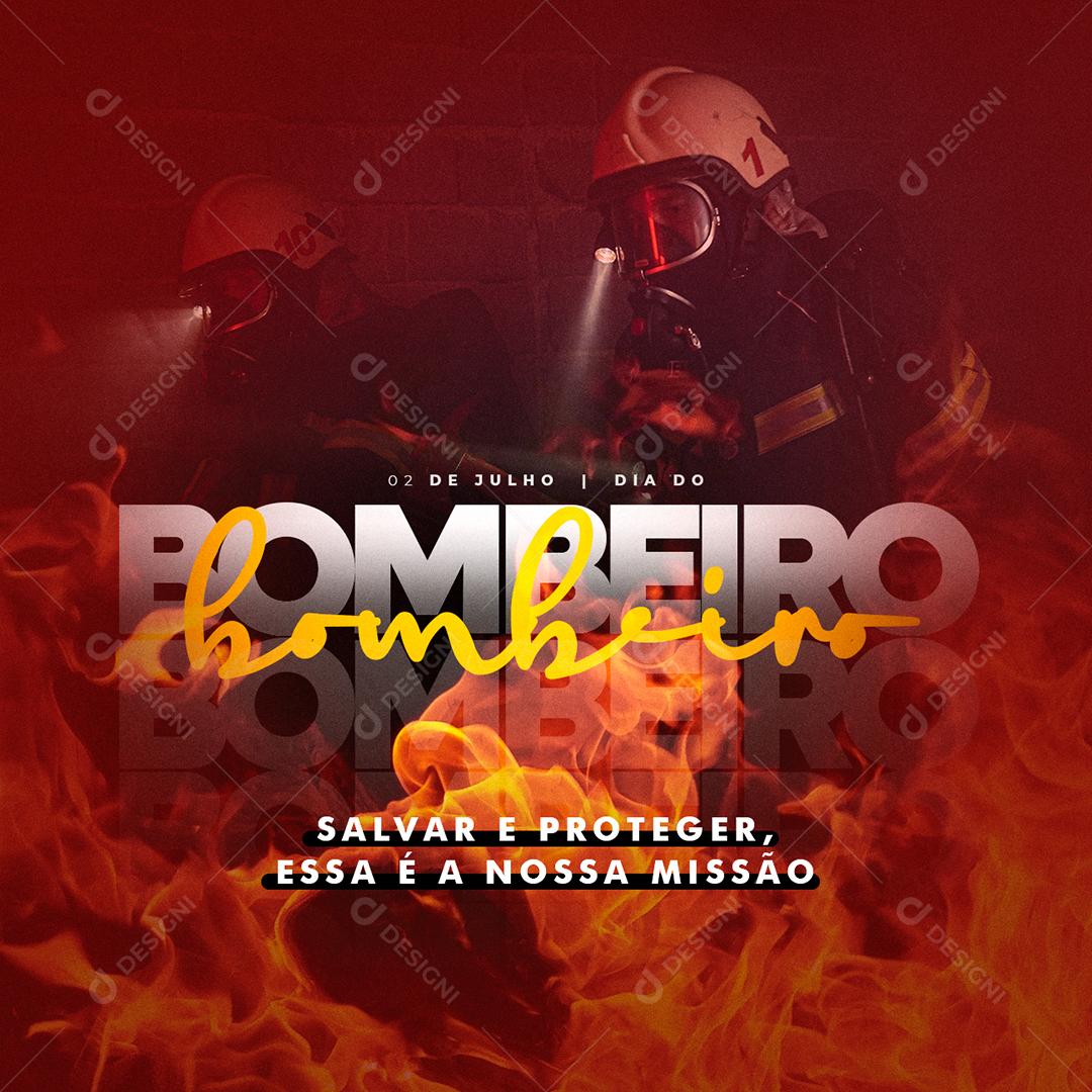 Social Media Salvar e Proteger essa é a Nossa Missão Dia do Bombeiro PSD Editável