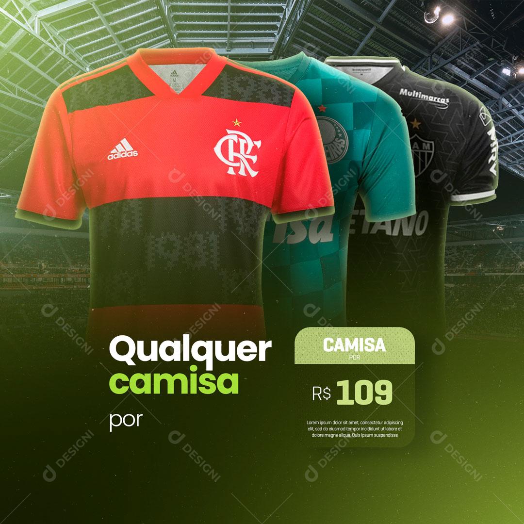 Post Camisas de Times de Futebol Flamengo, Palmeiras, Atlético Social Media PSD Editável