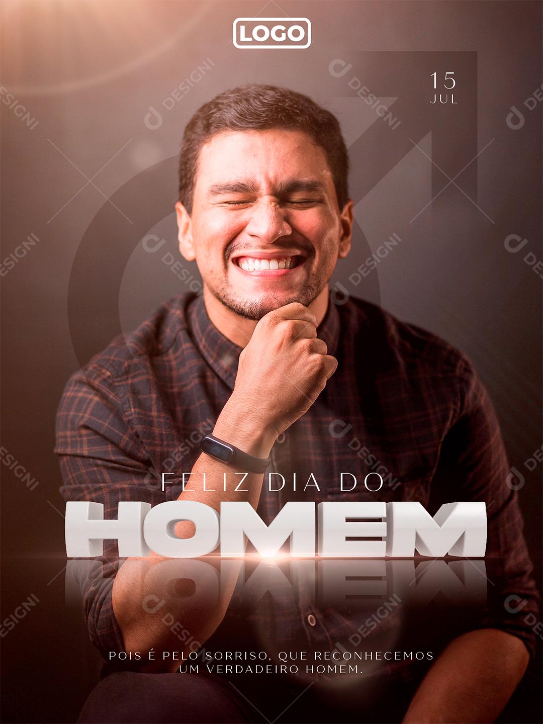 Social Media Pois é Pelo Sorriso Que Reconhecemos Feliz Dia Do Homem Psd Editável Download 0995