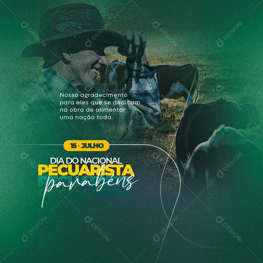 Social Media Nosso Agradecimento Dia Nacional do Pecuarista Parabéns PSD Editável