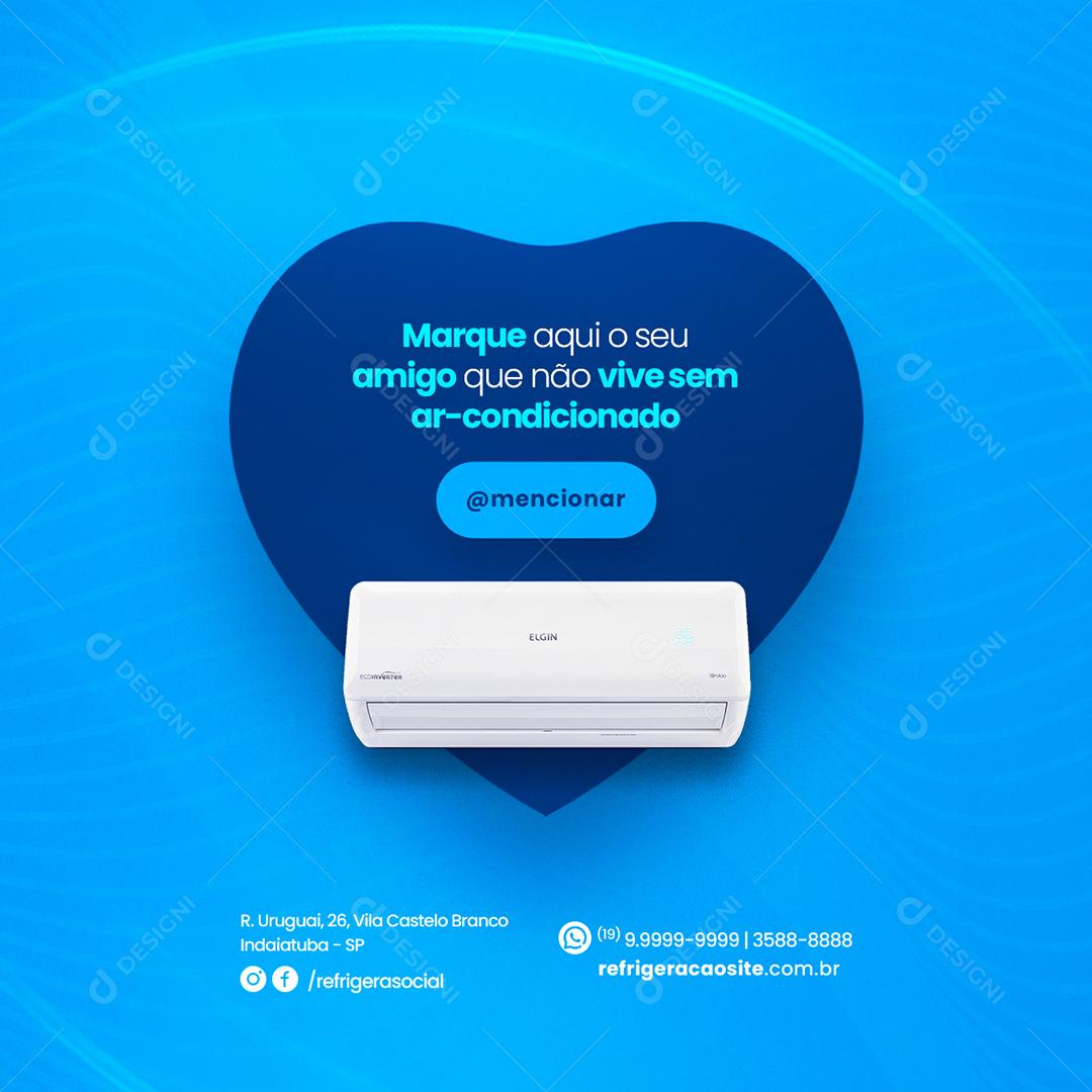 Social Media Marque aqui o seu Amigo que não Vive sem Ar Condicionado PSD Editável