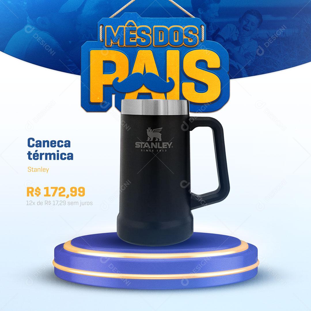 Promoção Mês dos Pais Caneca Térmica Stanley Social Media PSD Editável