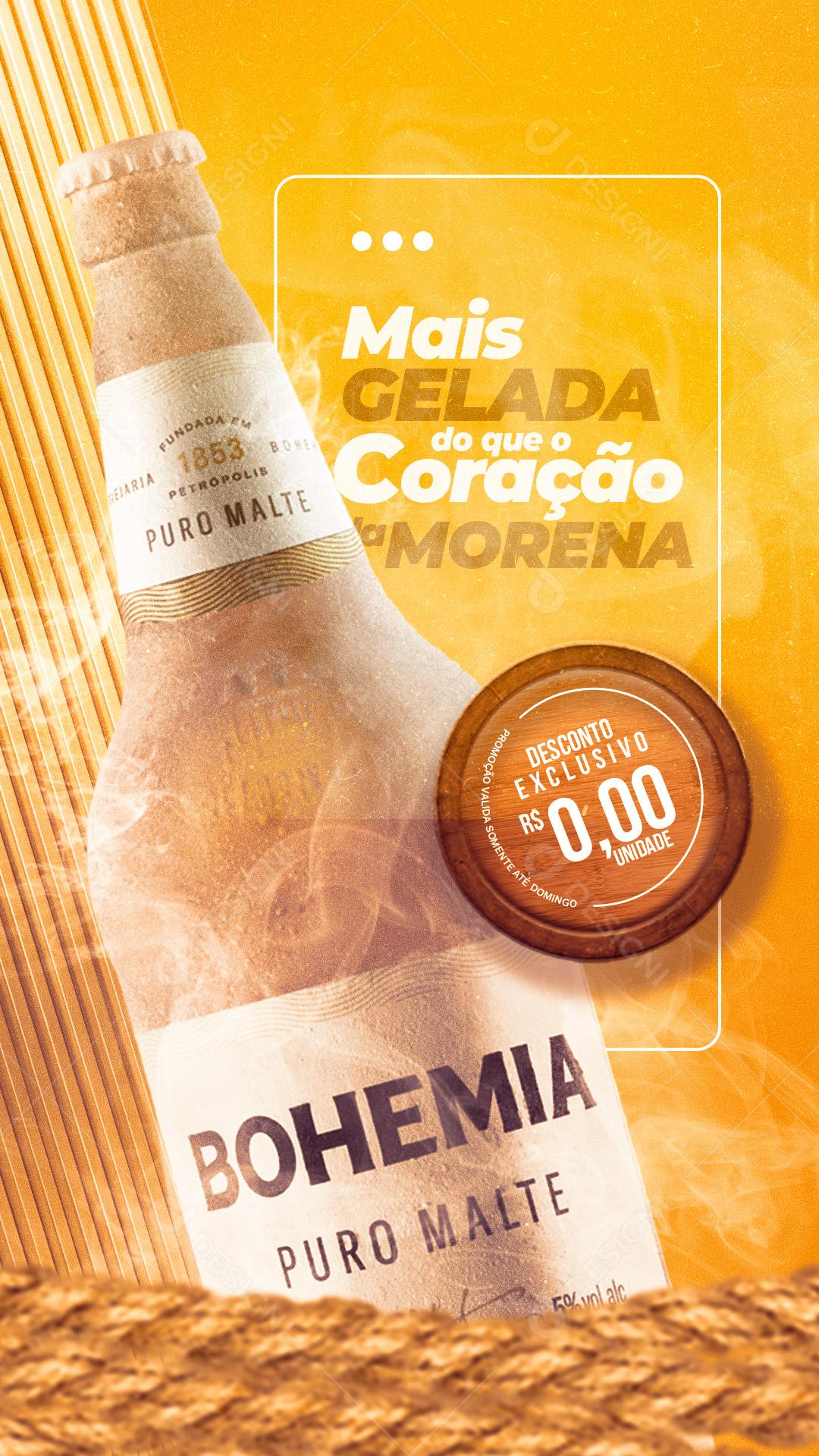 Story Cerveja Bohemia Mais Gelada do que o Coração da Morena Social Media PSD Editável