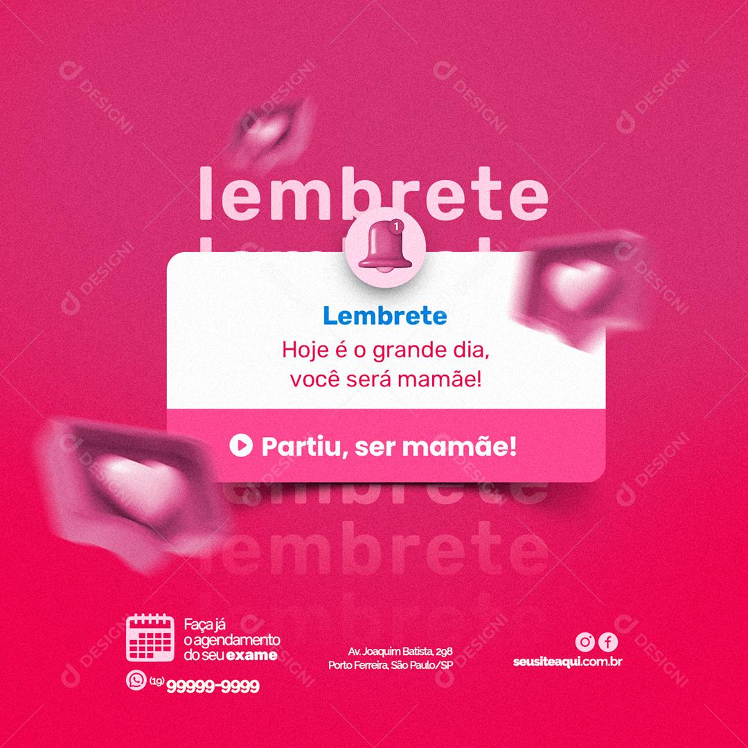 Social Media Lembrete Hoje é o Grande dia você será Mamãe Clínica Feminina PSD Editável