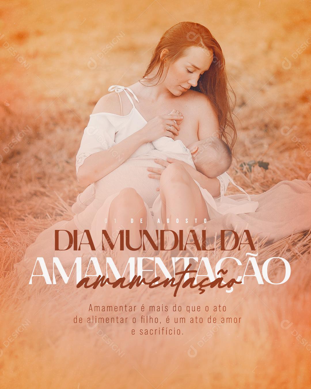 Social Media Amamentar é um ato de Amor e sacrifício Dia Mundial da Amamentação PSD Editável