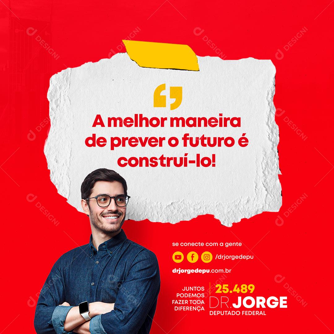 A melhor maneira de prever o futuro é construí lo Política Social Media PSD Editável