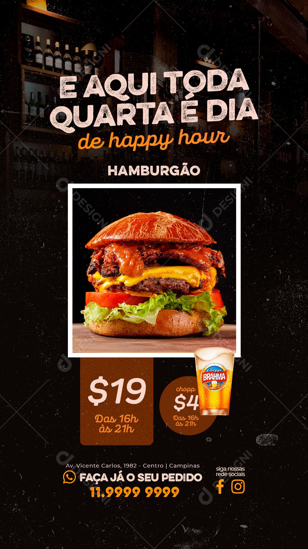 Story E aqui toda Quarta é Dia de Happy Hour Hamburgão Social Media PSD Editável