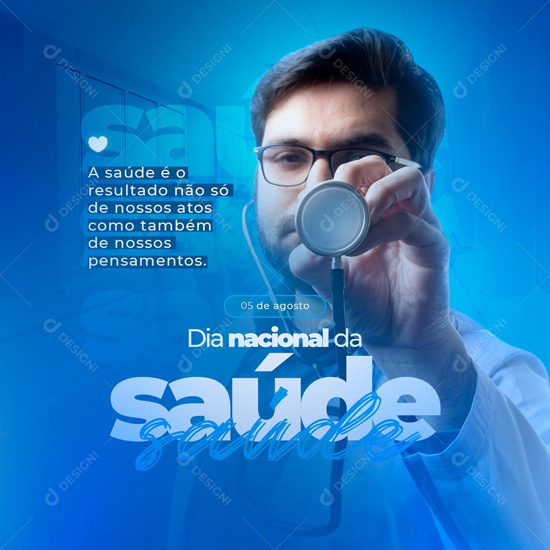 A Saúde é o resultado não só de nossos atos Dia Nacional da Saúde Social Media PSD Editável