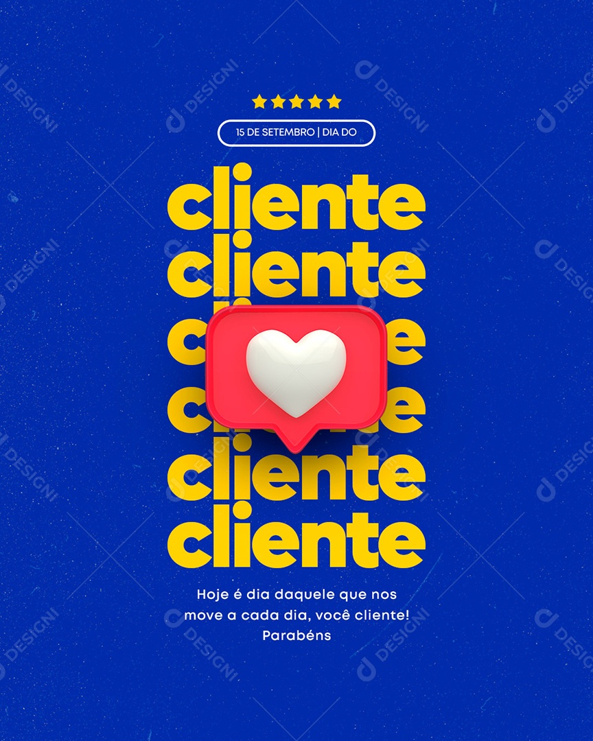 Hoje é dia daquele que nos move a cada dia Dia Do Cliente Social Media PSD Editável