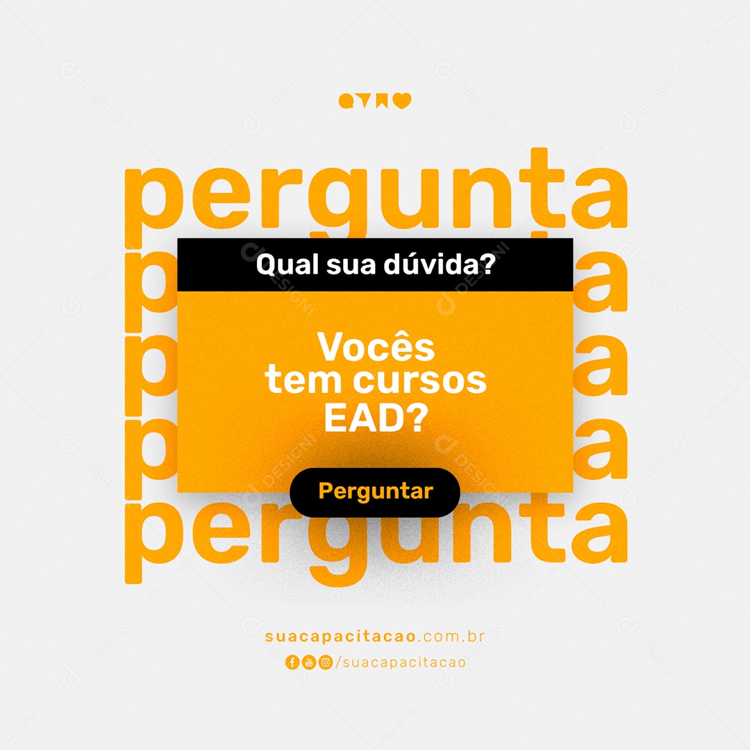 Qual sua Dúvida Vocês tem Cursos EAD Social Media PSD Editável