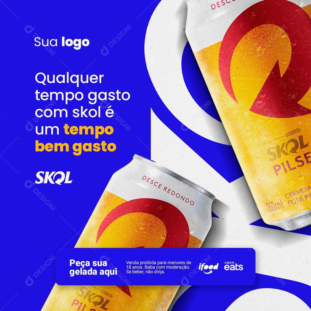 Qualquer Tempo Gasto com Skol é Um Tempo Bem Gasto Distribuidora Social Media PSD Editável