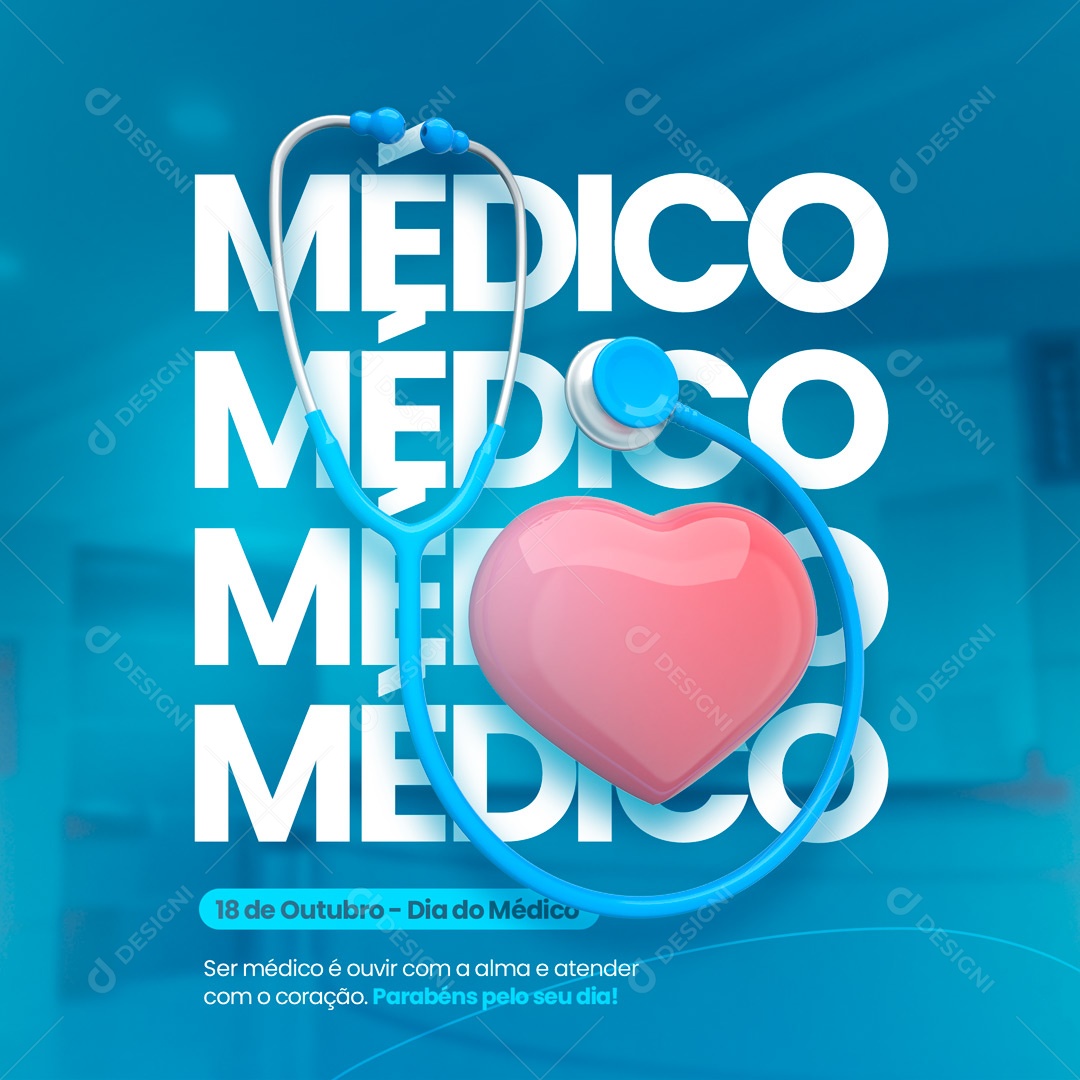 Dia Do Médico Ser Médico é Ouvir com a Alma e Atender com o Coração Social Media PSD Editável