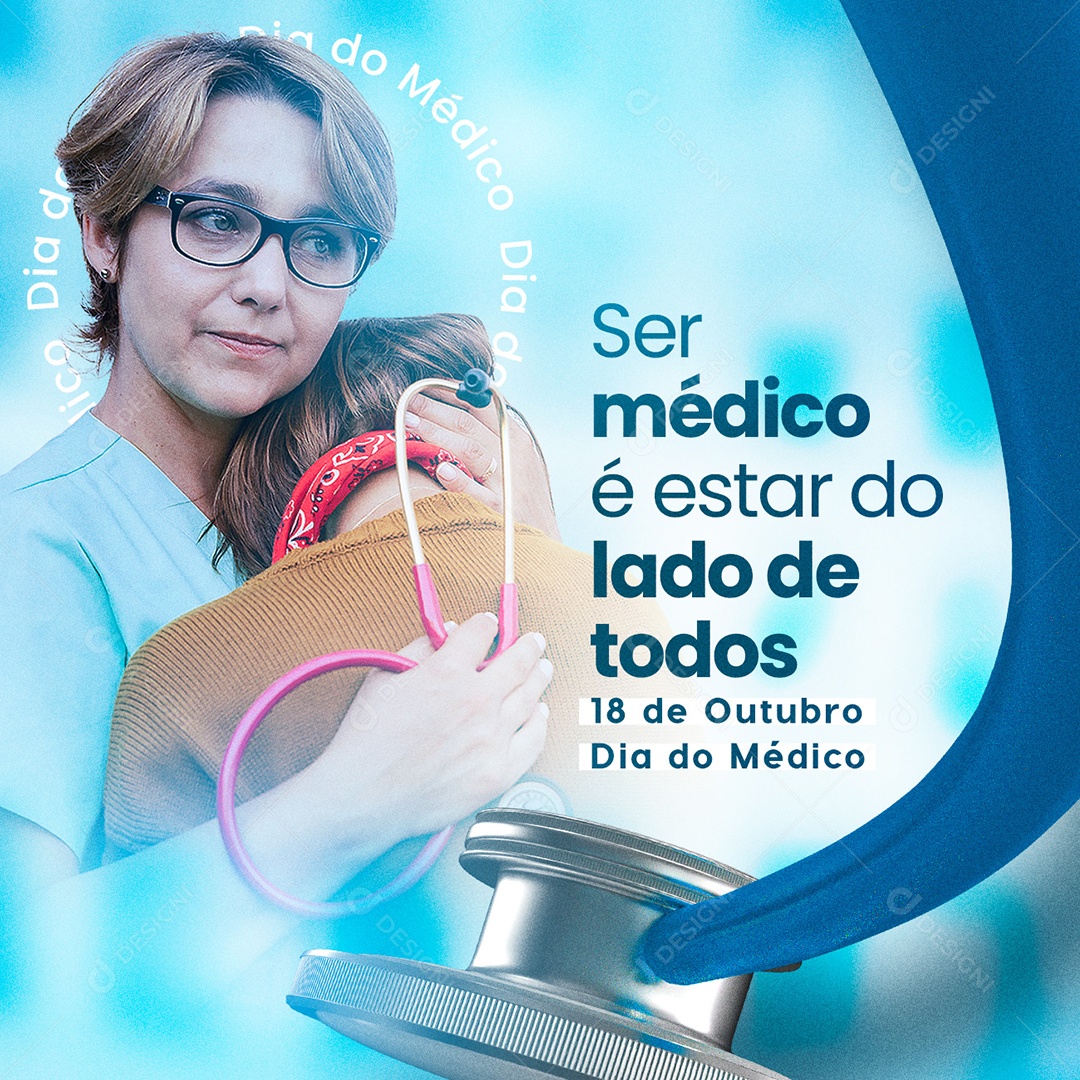 Ser Médico é Estar do Lado de Todos 18 de Outubro Dia do Médico Social Media PSD Editável