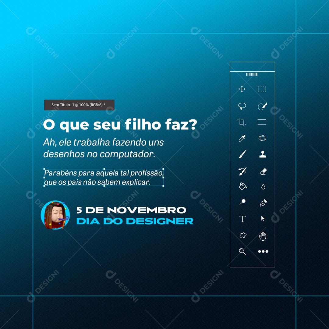 O que seu Filho Faz? Feliz Dia do Designer Gráfico Social Media PSD Editável