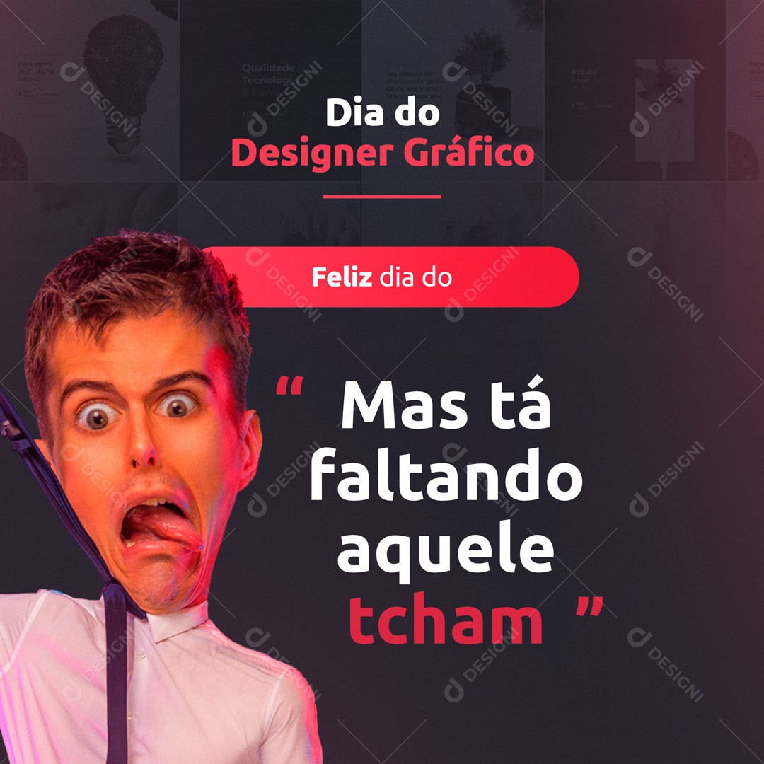 Mas tá faltando aquele Tcham Feliz Dia do Designer Gráfico Social Media PSD Editável