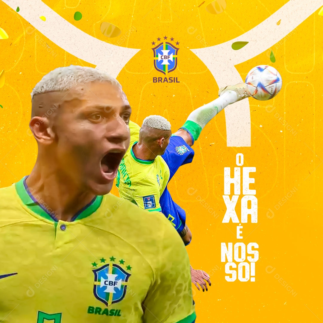 O Hexa é Nosso! Seleção Brasileira Richarlison Copa do Mundo Social Media PSD Editável