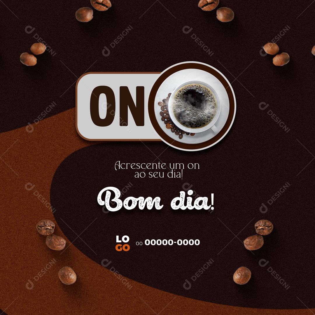 Acrescente um On ao Seu Dia! Bom Dia Cafeteria Social Media PSD Editável