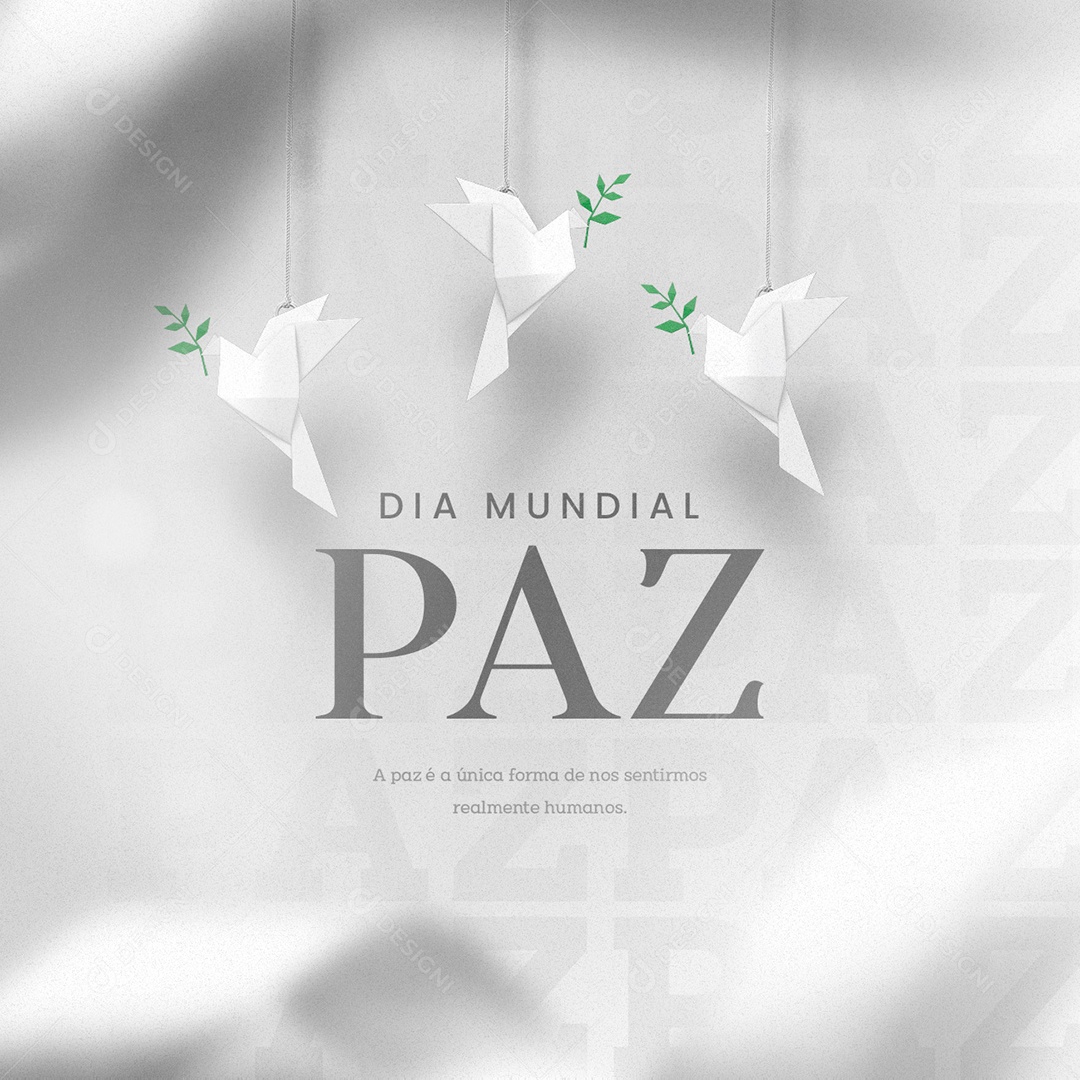 A Paz é a Única Forma de Nos Sentirmos Realmente Humanos Dia Mundial da Paz Social Media PSD Editável