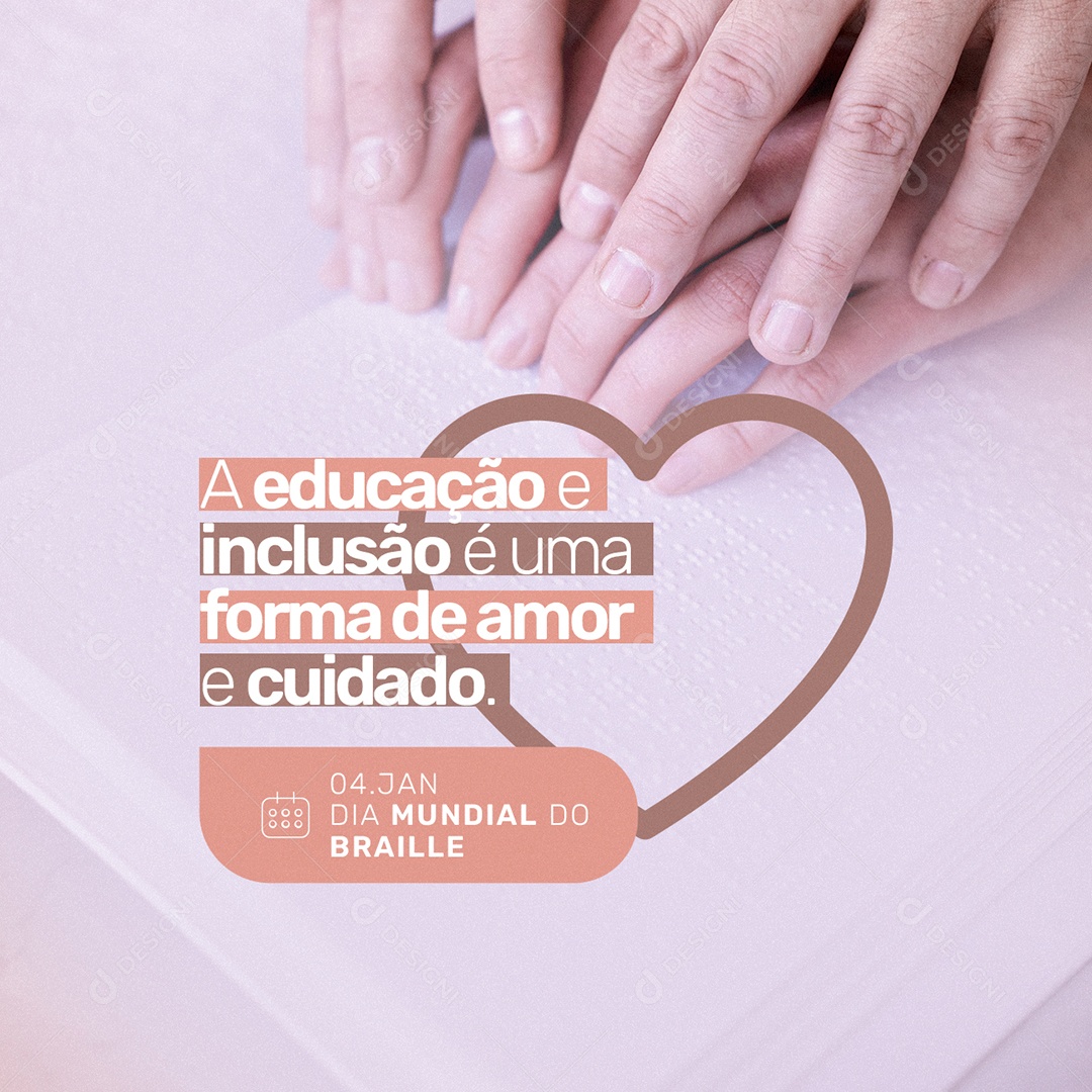 A Educação e inclusão é uma Forma de Amor e Cuidado Dia Mundial do Braille Social Media PSD Editável