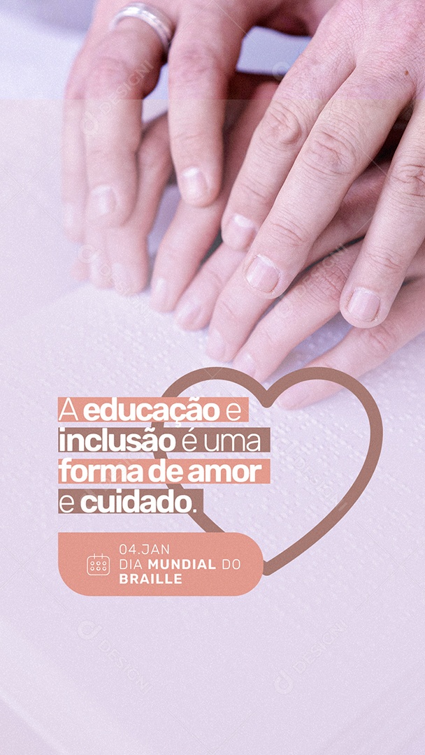 Story A Educação e inclusão é uma Forma de Amor e Cuidado Dia Mundial do Braille Social Media PSD Editável