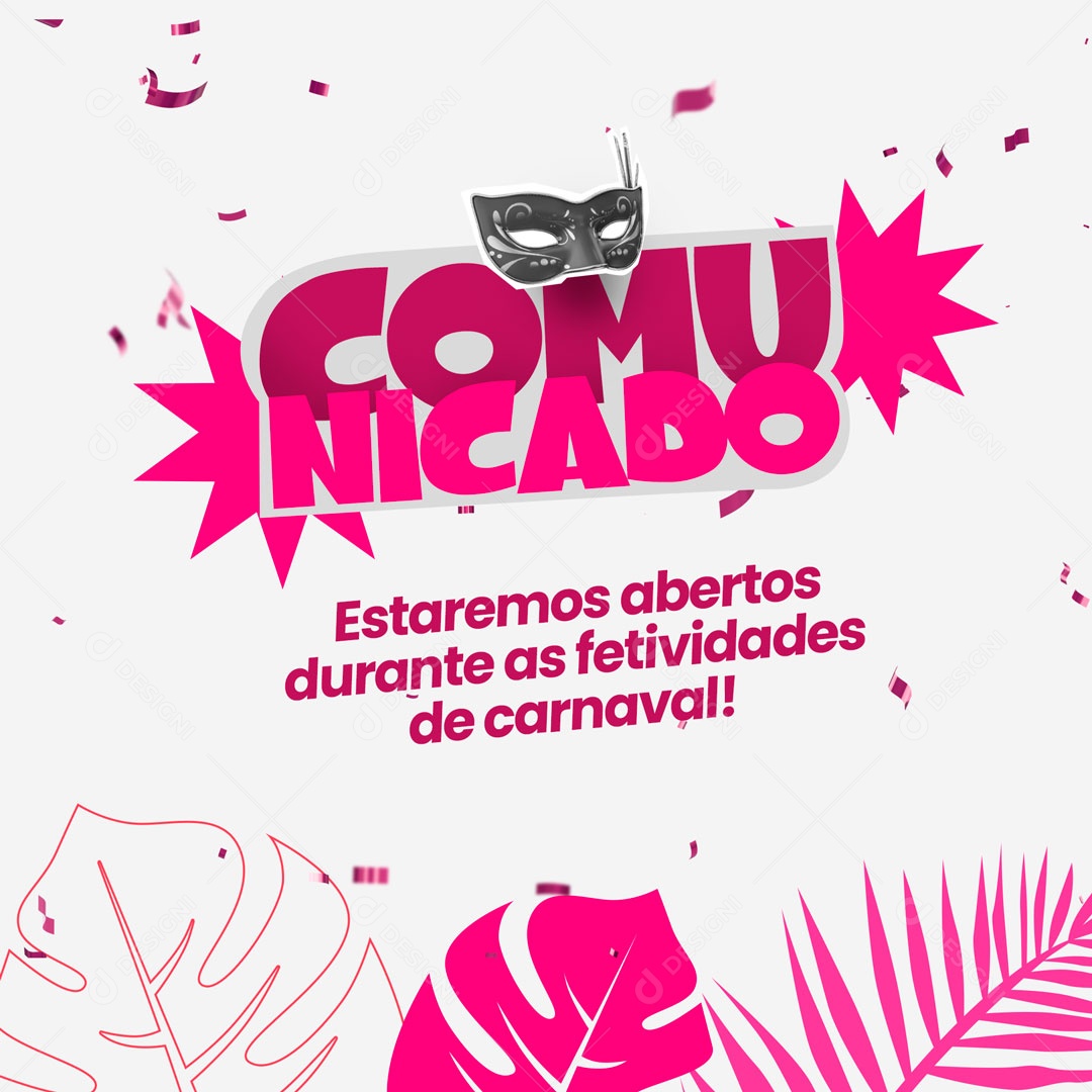 Comunicado Estaremos Abertos Durante o Carnaval Social Media PSD Editável