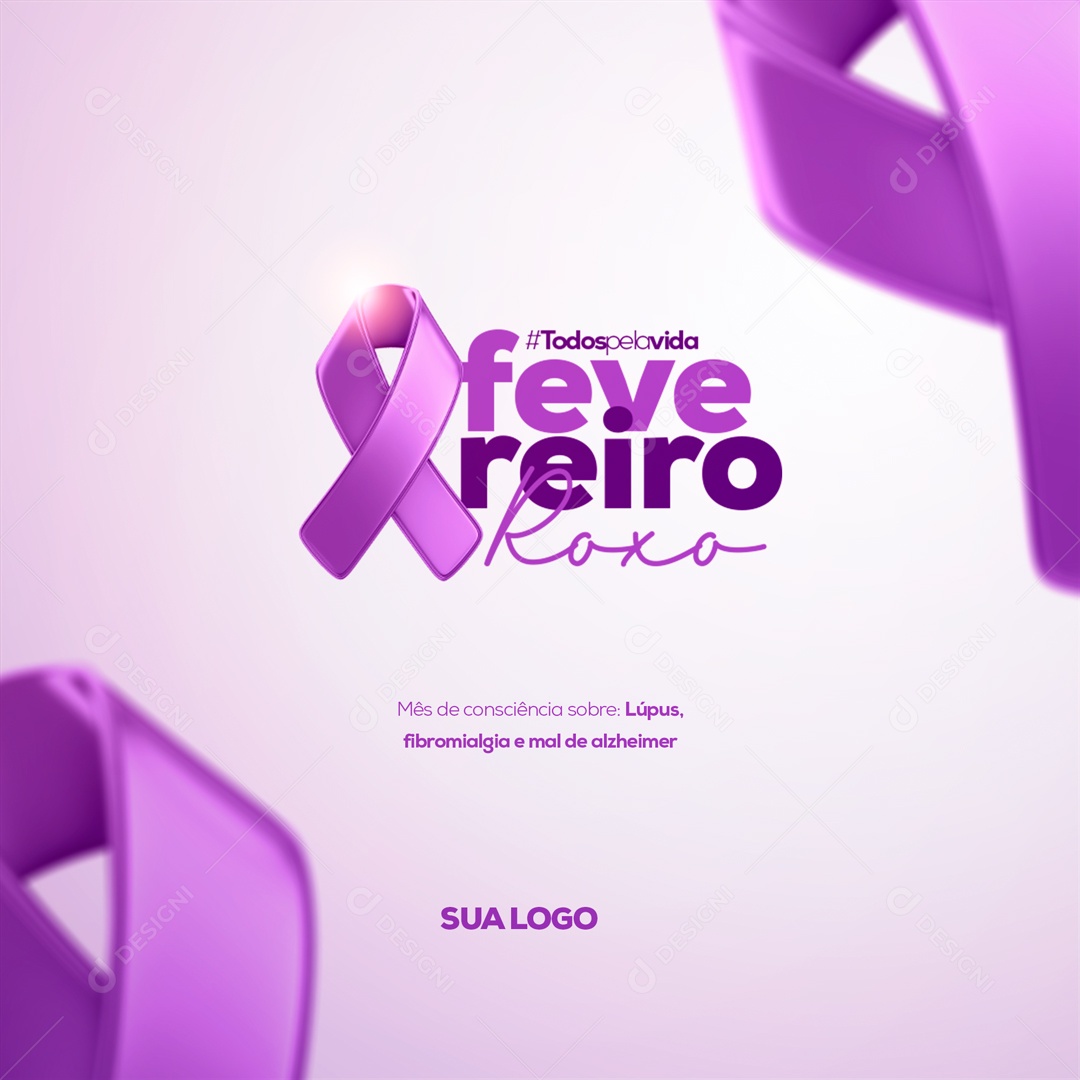 Fevereiro Roxo Todos Pela Vida Social Media PSD Editável